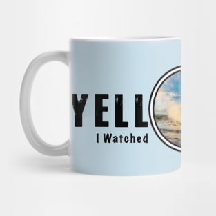 I Saw Great Fountain Geyser, Yellowstone National Park Mug